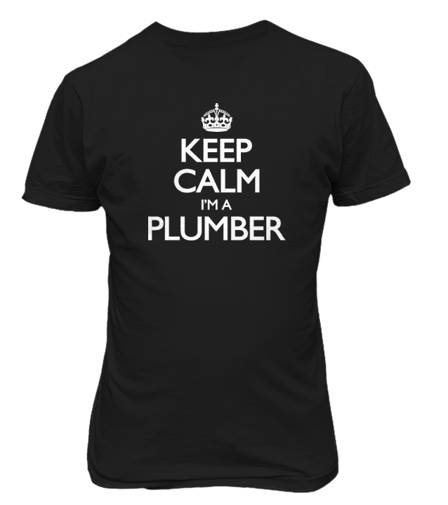 Keep Calm I'm A Plumber T-shirt