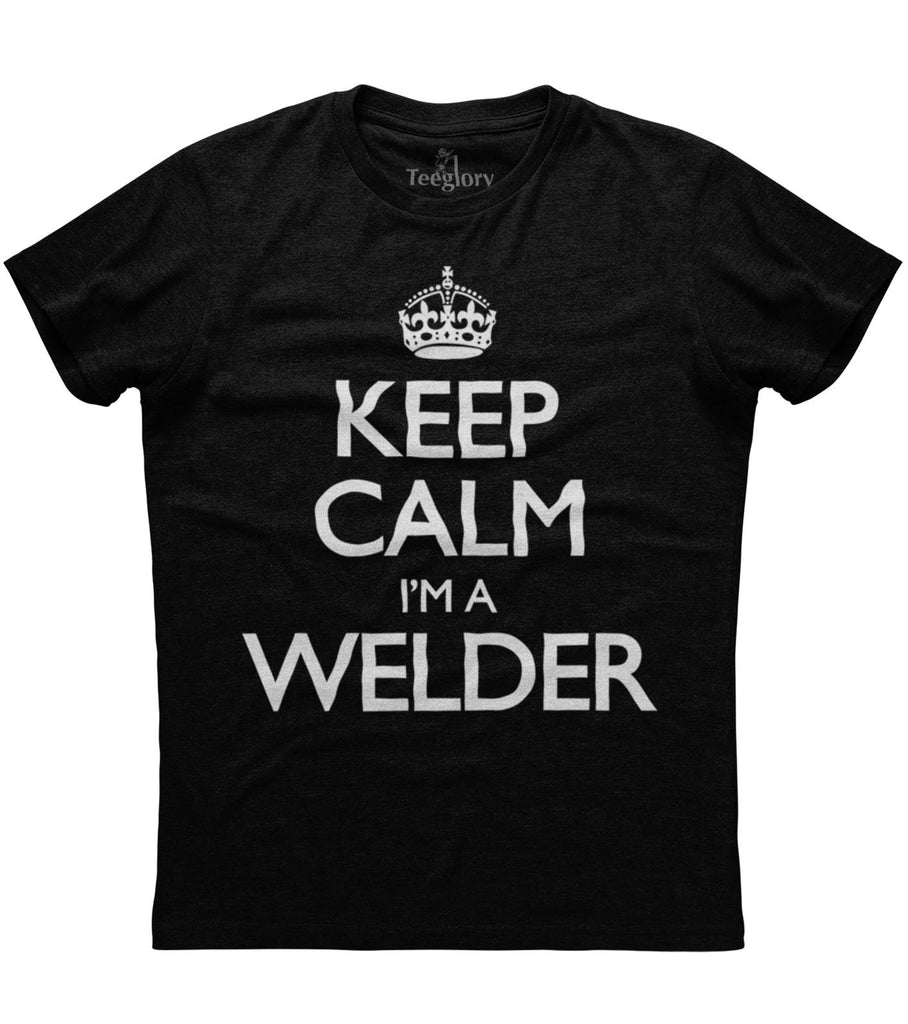 Keep Calm I'm A Welder T-shirt