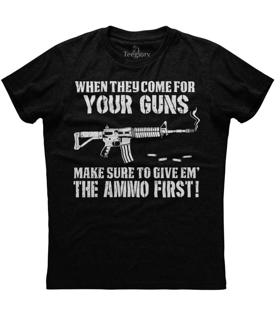Give Them Ammo First T-shirt