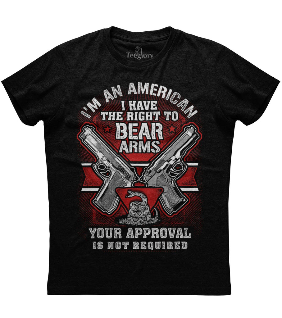 I Am An American I Have The Right To Bear Arms T-shirt