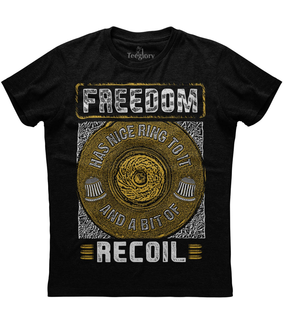Freedom Has A Nice Ring To It And A Bit Of Recoil T-shirt