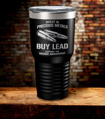 Invest in Precious Metals Buy Lead Support The Second Amendment Tumbler