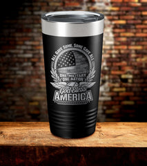 All Gave Some Some Gave All One Military One Nation Tumbler