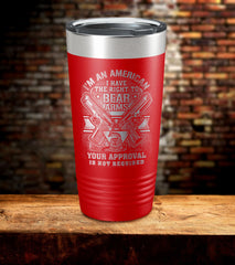 I'M An American I Have The Right To Bear Arms Tumbler