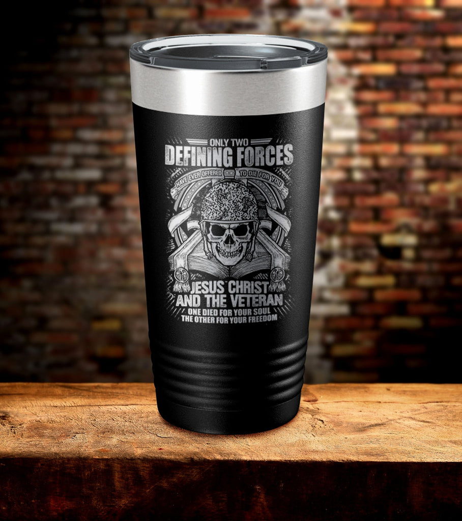 Only Two Defining Forces Jesus Christ And The Veteran Tumbler