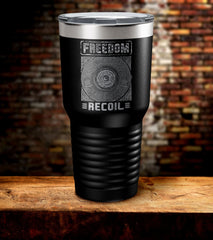 Freedom Has Nice Ring To It And a Bit Of Recoil Tumbler