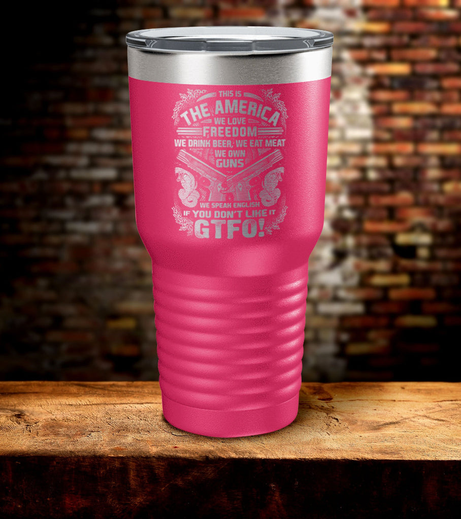 This is The America We Love Freedom Tumbler