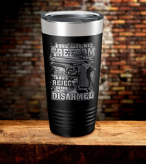 Guns Gave Me Freedom And I Reject Being Disarmed Tumbler