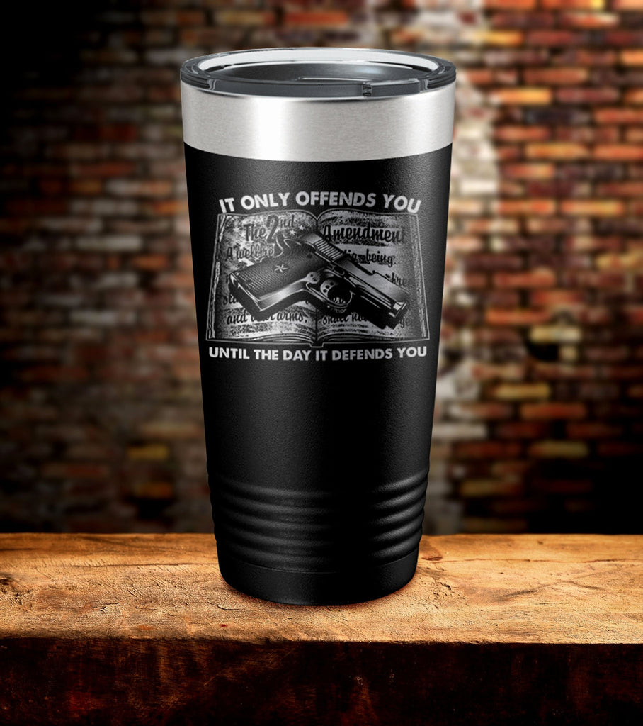 It Only Offends You Until The Day it Defends You Tumbler