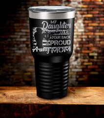 My Daughter Has Your Back Proud Army Mom Tumbler