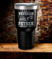I Am A Veteran Like My Father Before Me Tumbler